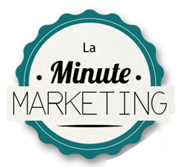 La minute marketing